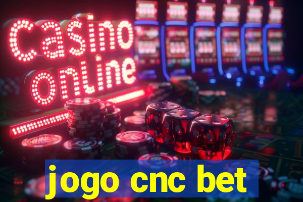 jogo cnc bet